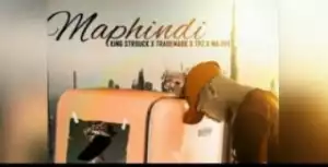 King Strouck - Maphindi Ft. TradeMark, DJ Tpz & Ma Eve